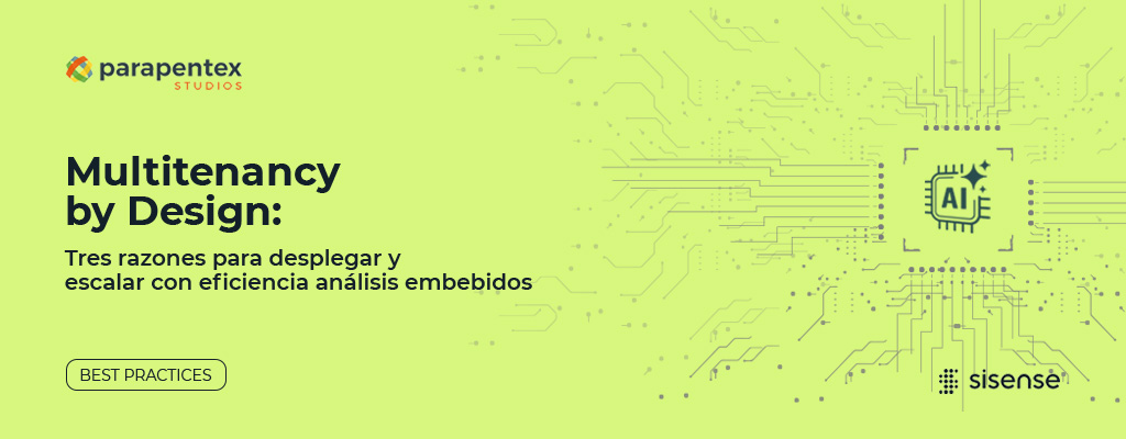 Multitenancy by Design: tres razones para desplegar y escalar con eficiencia análisis embebidos