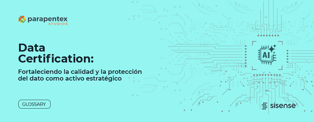Data Certification: fortaleciendo la calidad y la protección del dato como activo estratégico