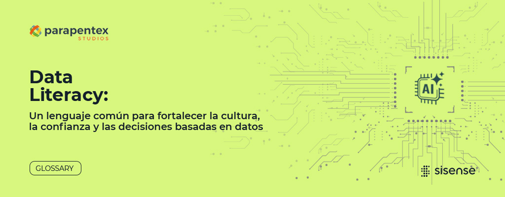 Data Literacy: un lenguaje común para fortalecer la cultura, la confianza y las decisiones basadas en datos