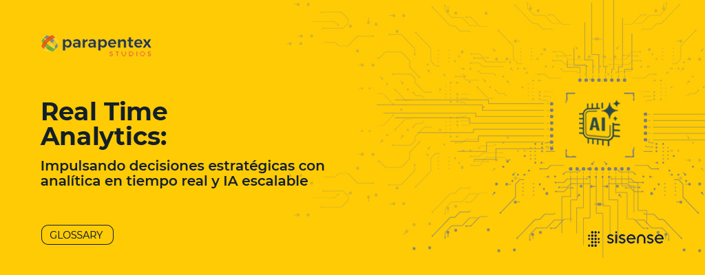 Real Time Analytics: impulsando decisiones estratégicas con analítica en tiempo real y IA escalable