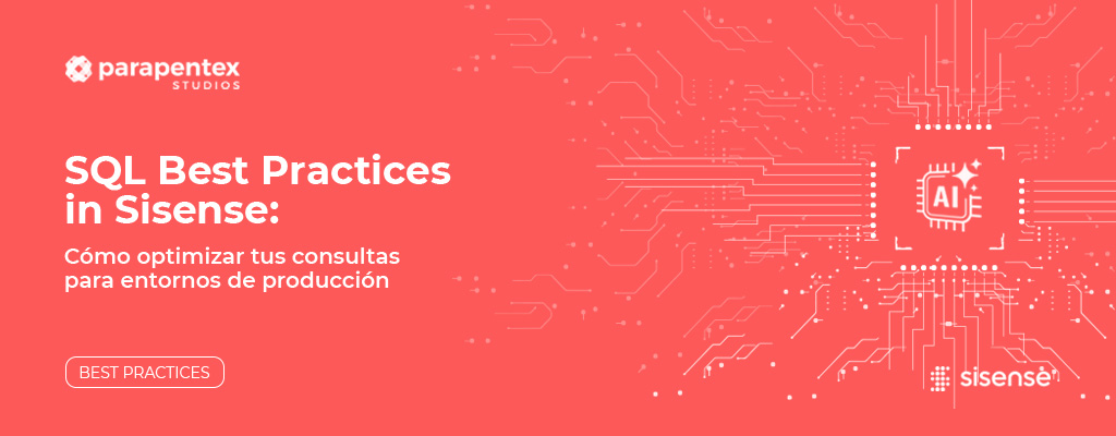 SQL Best Practices in Sisense: cómo optimizar tus consultas para entornos de producción