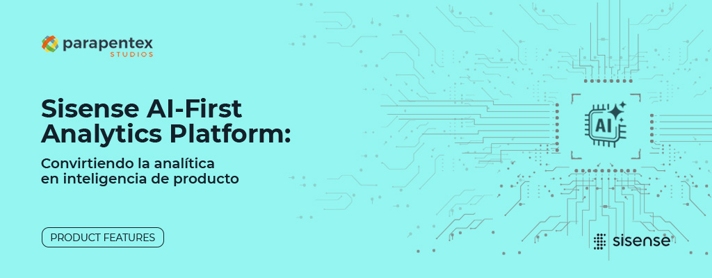 Sisense AI-first Analytics Platform: convirtiendo la analítica en inteligencia de producto