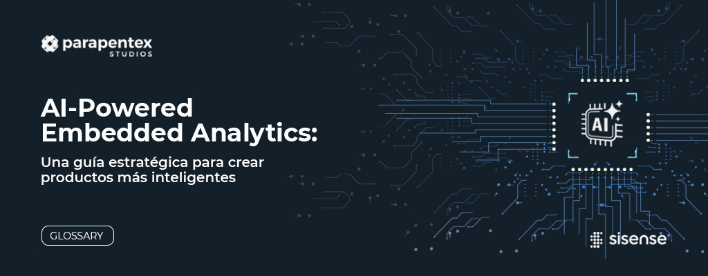 AI-Powered Embedded Analytics: una guía estratégica para crear productos más inteligentes